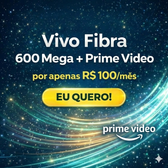 Imagem da oferta Vivo Fibra 600 Mega + Prime com R$ 240 de DESCONTO!