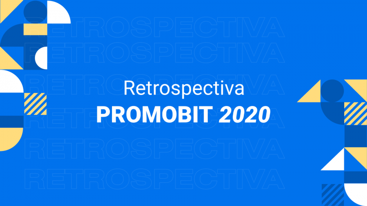 Retrospectiva Promobit 2020: o que de melhor aconteceu durante o ano