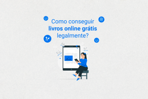 Livros, audiolivros e eBooks: como encontrar obras online e grátis