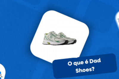 Capa do artigo Dad Shoes: tudo sobre os tênis robustos e com design retrô